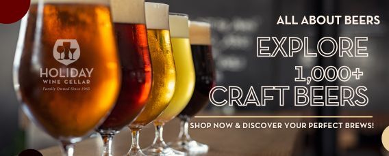 Shop Holiday Wine Cellar's extensive collection of craft beers! Shop Holiday Wine Cellar's extensive collection of craft beers!